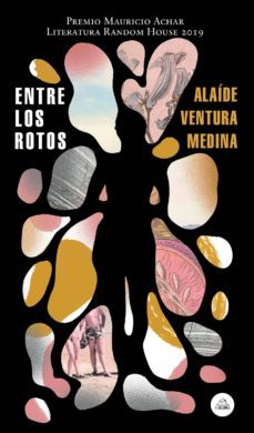 entre los rotos (ebook)-alaide ventura medina-9786073186155