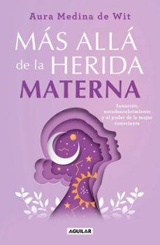 más allá de la herida materna (ebook)-aura medina de wit-9786073861755