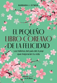 el pequeño libro coreano de la felicidad (ebook)-barbara j. zitwer-9786073912655