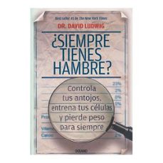 siempre tienes hambre-david ludwig-9786075271255