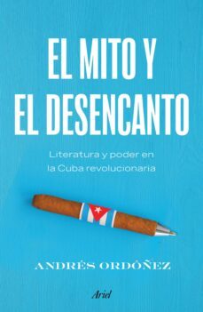 el mito y el desencanto (ebook)-andrés ordóñez-9786075694955