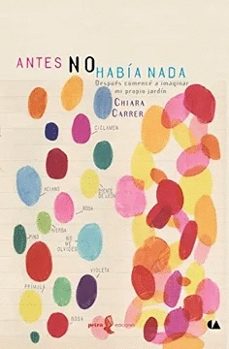 antes no habia nada-chiara carrer-9786077646655