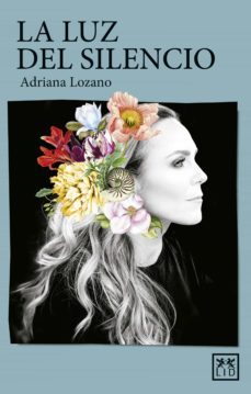 la luz del silencio (ebook)-adriana lozano-9786078704255