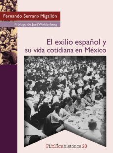 el exilio español y su vida cotidiana en mexico (ebook)-fernando serrano migallon-9786078781355