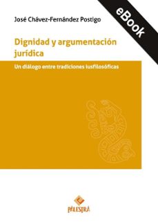 dignidad y argumentación jurídica (ebook)-josé chávez-fernández postigo-9786123256555