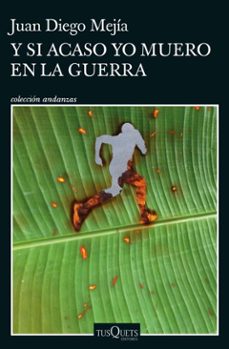 y si acaso yo muero en la guerra (ebook)-juan diego mejía-9786287716155