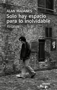 solo hay espacio para lo inolvidable (ebook)-alan madanes-9786316632555