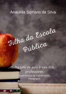filha da escola publica (ebook)-anacélia sipriano da silva-9786500345155