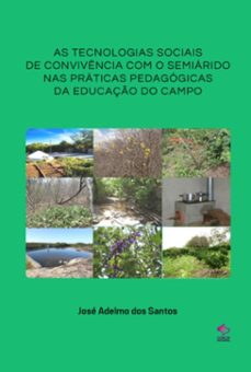 as tecnologias sociais de convivencia com o semiarido nas praticas pedagogicas da educaço do campo (ebook)-adelmo santos dos josé-9786500546255