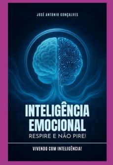 inteligencia emocional: respire e no pire! (ebook)-josé antonio gonçalves-9786501442655