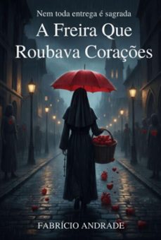 a freira que roubava coraçes (ebook)-fabrício andrade-9786501767055