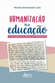 humanizaço pela educaço a influencia da pessoa do professor (ebook)-marilise brockstedt lech-9786525011455