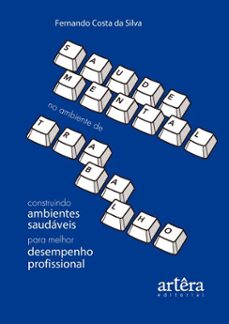 saude mental no ambiente de trabalho: construindo ambientes saudaveis para melhor desempenho profissional (ebook)-fernando costa da silva-9786525088655