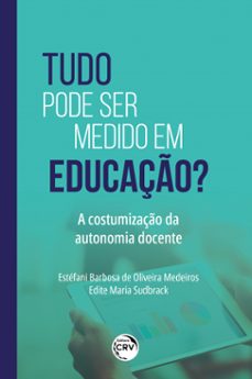 tudo pode ser medido em educaço? (ebook)-estéfani barbosa de oliveira medeiros-edite maria sudbrack-9786525139555