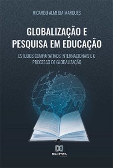 globalizaço e pesquisa em educaço (ebook)-ricardo almeida marques-9786525222455