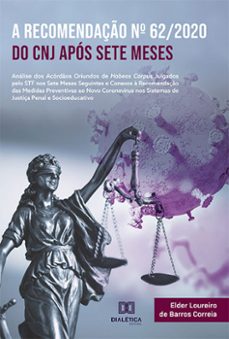 a recomendação nº 62/2020 do cnj após sete meses (ebook)-elder loureiro de barros correia-9786525269955