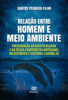 relaço entre homem e meio ambiente (ebook)-santos pedroso filho-9786525284255