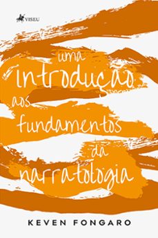 uma introducao aos fundamentos da narratologia (ebook)-keven fongaro-9786525460055