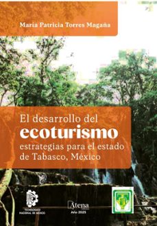 el desarrollo del ecoturismo: estrategias para el estado de tabasco, mexico (ebook)-maría magaña-9786525833255