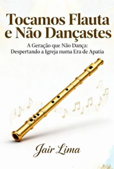 tocamos flauta e no dançastes (ebook)-jair lima-9786526651155