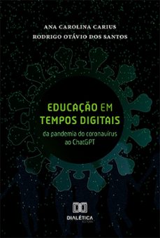 educaço em tempos digitais (ebook)-rodrigo otávio dos santos-ana carolina carius-9786527021155
