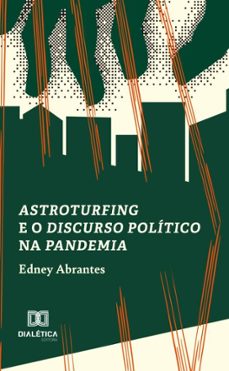 astroturfing e o discurso politico na pandemia (ebook)-edney abrantes-9786527027355