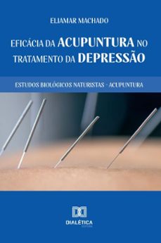 eficacia da acupuntura no tratamento da depresso (ebook)-eliamar machado-9786527076155