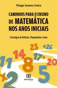 caminhos para o ensino de matematica nos anos iniciais (ebook)-thiago santos cintra-9786527082255