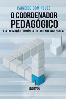 o coordenador pedagogico e a formaço continua do docente na escola (ebook)-isaneide domingues-9786555555455