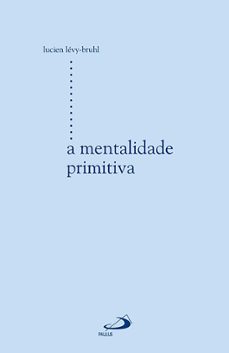 a mentalidade primitiva (ebook)-lucien levy bruhl-9786555623055