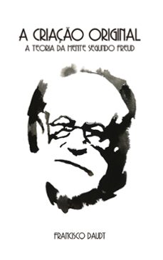a criaço original (ebook)-francisco daudt da veiga-9786559056255