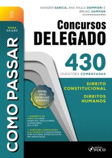 como passar em concursos de delegado: 430 questes comentadas de direito constitucional e direitos humanos - 9 ed - 2026 (ebook)-wander garcia-ana paula dompieri-bruno zampier-9786561209755