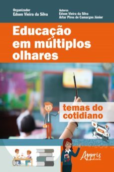 educaço em multiplos olhares: temas do cotidiano (ebook)-edson vieira da silva-artur pires de camargos junior-9786586034455