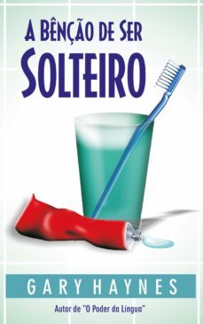 a benção de ser solteiro (ebook)-gary mark haynes-9786599166655