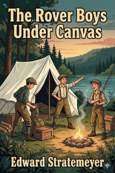the rover boys under canvas; or, the mystery of the wrecked submarine (ebook)-9786726031955