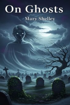 on ghosts (ebook)-mary shelley-9786726561155