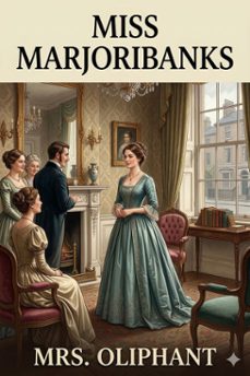miss marjoribanks (ebook)-mrs. oliphant-9786726584055