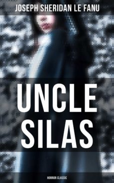 uncle silas (horror classic) (ebook)-joseph sheridan le fanu-9788027247455