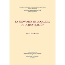 la red viaria en la galicia de la ilustracion-diana duo ramila-9788400111755