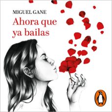 ahora que ya bailas (audiolibro)-miguel gane-9788403519855
