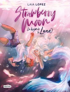strawberry moon. la hija de la luna (ebook)-laia lopez-9788408218555