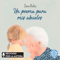 un poema para mis abuelos (audiolibro)-sara buho-9788408244455