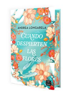 cuando despierten las flores-andrea longarela-9788408302155