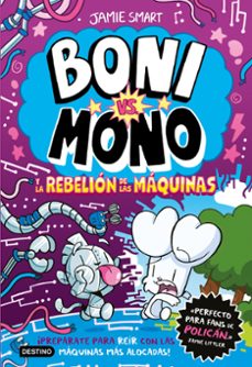 boni vs. mono 6. boni vs. mono y la rebelion de las maquinas-jamie smart-9788408309055