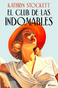 el club de las indomables-kathryn stockett-9788408320555