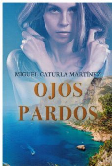 ojos pardos-miguel caturla martinez-9788409392155