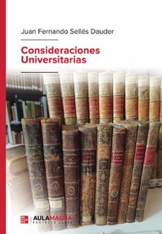consideraciones universitarias (ebook)-juan fernando selles-9788410066755