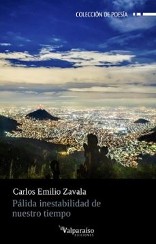 palida inestabilidad de nuestro tiempo-carlos emilio zavala-9788410073555
