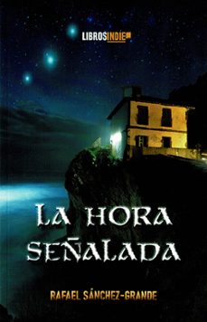 la hora señalada-rafael sanchez grande-9788410111455