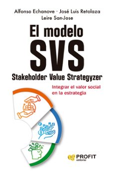el modelo svs  (stakeholder value strategizer) (ebook)-alfonso echanove-josé luis retolaza-leire san-josé-9788410235755